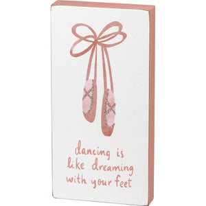 Dancing is Like Dreaming With Your Feet Plaque