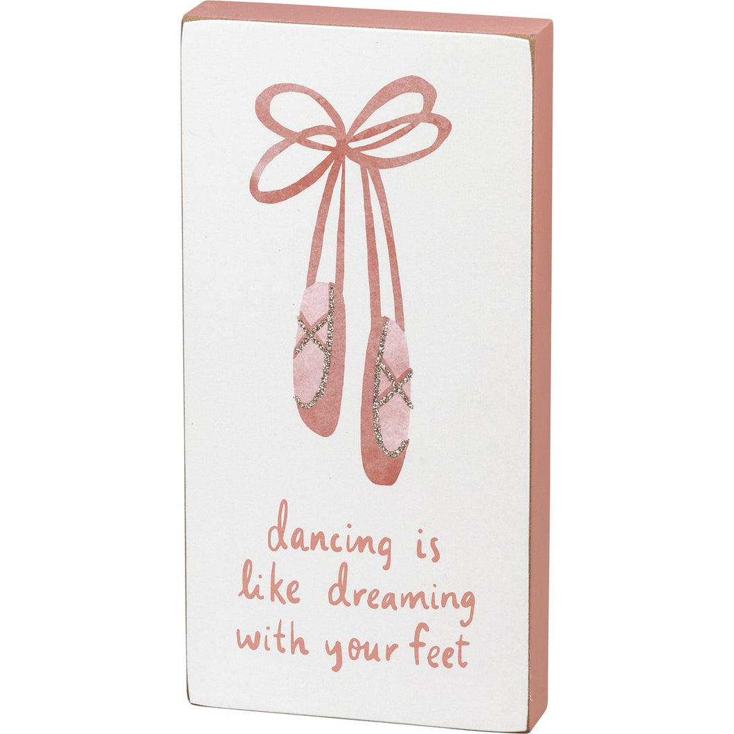 Dancing is Like Dreaming With Your Feet Plaque